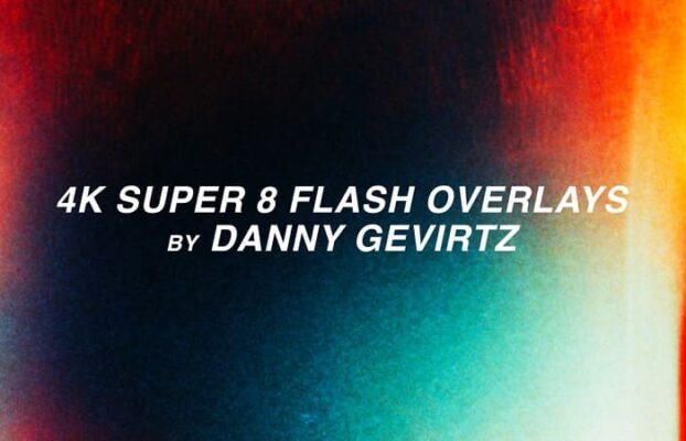 Danny Gevirtz – 4K Super 8 Film Overlay Flash Transitions
