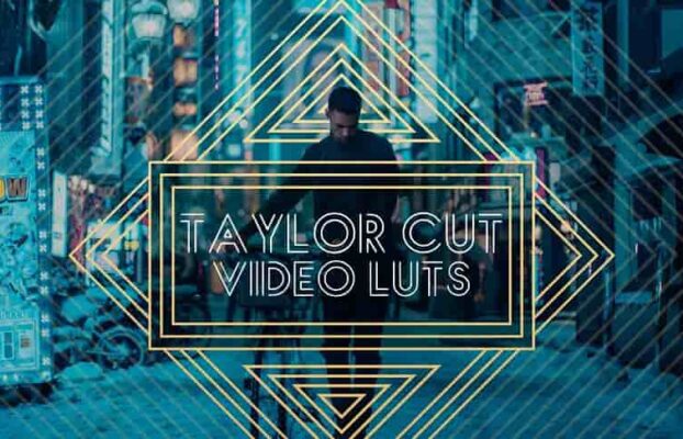 Taylor Cut Video LUTs