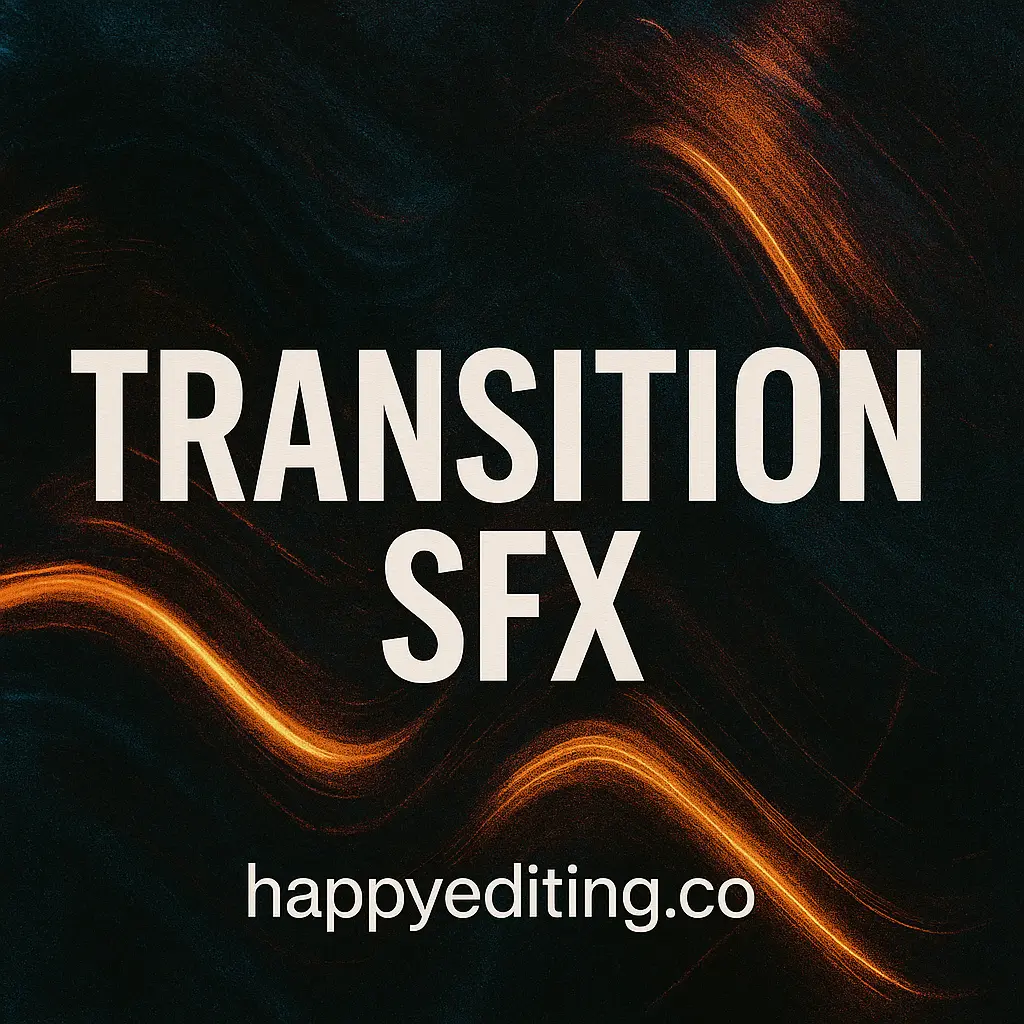 Happy Editing – Transition SFX